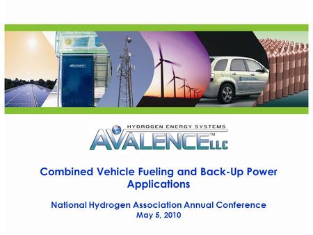 CONFIDENTIAL Combined Vehicle Fueling and Back-Up Power Applications National Hydrogen Association Annual Conference May 5, 2010.