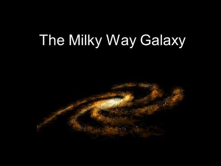 The Milky Way Galaxy. Structure of the galaxy The Milky Way is a spiral galaxy The galactic center is the thickest part. Around a dozen arms spin around.