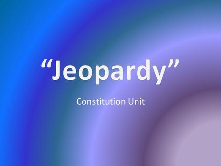 Constitution Unit. Declaring Independence Figuring out how to run the USA… What’s that? A another plan of government? Eeek… The Constitution Really???