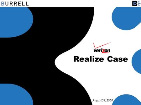 August 31, 2006 Realize Case. Where We Started  High-speed internet growth has been explosive  However, African Americans lag the general market, even.