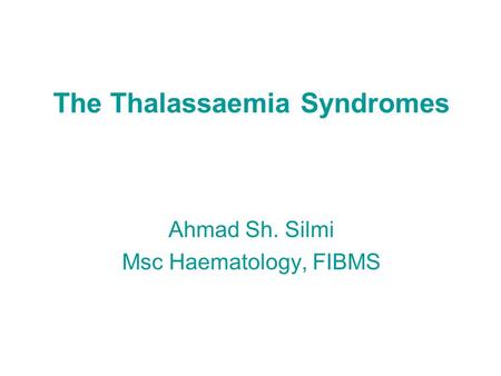 The Thalassaemia Syndromes