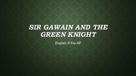 Sir Gawain and the Green Knight