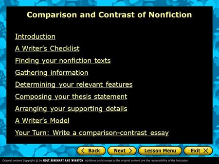 Comparison and Contrast of Nonfiction Introduction A Writer’s Checklist Finding your nonfiction texts Gathering information Determining your relevant features.