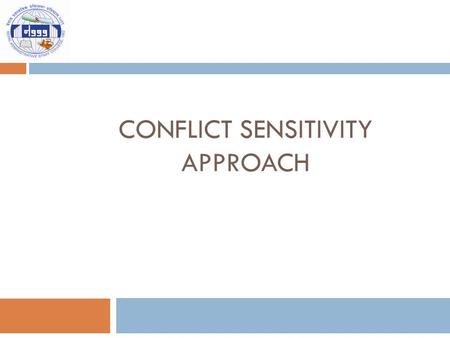 CONFLICT SENSITIVITY APPROACH. Frame of Reference.