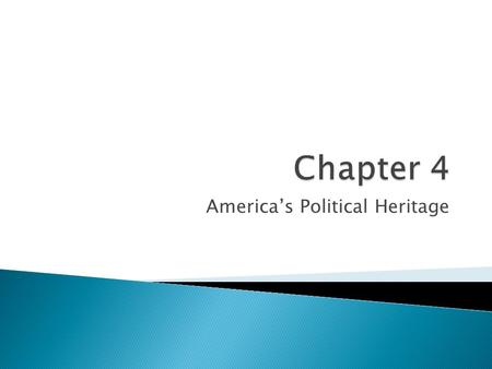 America’s Political Heritage.  Wrote Common Sense, 1776  Goal – to gain freedom from England & form a new gov.  Goal attained – American colonies fought.