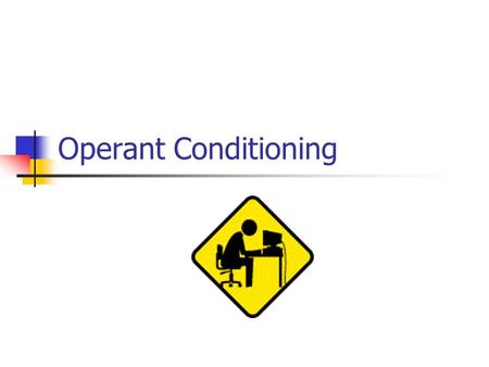 Operant Conditioning. Categories of Positive Reinforcers Tangible Social Activity Token Reinforcers.