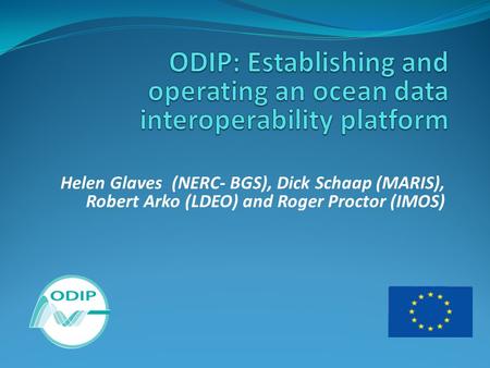 Helen Glaves (NERC- BGS), Dick Schaap (MARIS), Robert Arko (LDEO) and Roger Proctor (IMOS)