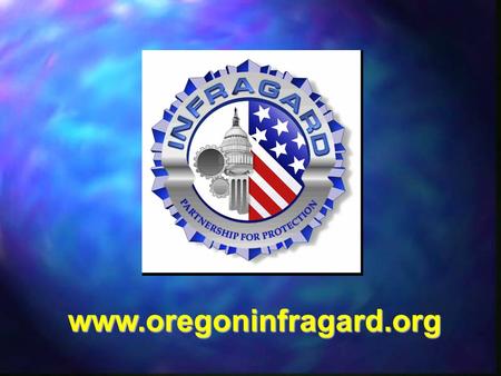 Www.oregoninfragard.org. OverviewOverview Critical InfrastructuresCritical Infrastructures Presidential Decision Directive 63Presidential Decision Directive.