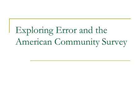 Exploring Error and the American Community Survey.