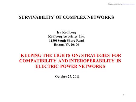 KEEPING THE LIGHTS ON: STRATEGIES FOR COMPATIBILITY AND INTEROPERABILITY IN ELECTRIC POWER NETWORKS SURVIVABILITY OF COMPLEX NETWORKS October 27, 2011.