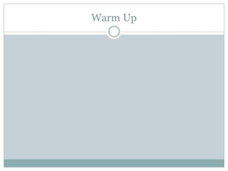 Warm Up. 1.2 “Averages” Ages of 7 us… Different measures of average Mean= Median= Mode= Which one seems most accurate for what we think of as average?