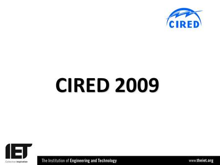 CIRED 2009. Prague Congress Centre Czech Republic 8 - 11 June 2009.