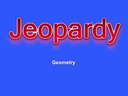 CH. 7 Right Triangles and Trigonometry Ch. 8 Quadrilaterals Ch. 10 Circles Sometimes Always Never Random 10 20 30 40 50.