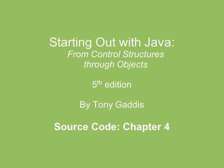 Starting Out with Java: From Control Structures through Objects