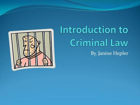 By. Janine Hepler. -Lawrence M. Friedman What classifies an act as a crime? Parts of a Crime: ACT + GUILTY STATE OF MIND = CRIME Guilty State of Mind.