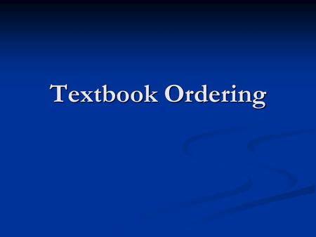 Textbook Ordering. Fall 2008 Statistics 603 individual textbook requisitions. 603 individual textbook requisitions. 13,305 Books checked in from July.