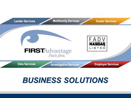 Lender Services Data Services Dealer Services Employer Services Multifamily Services Investigative Services BUSINESS SOLUTIONS.