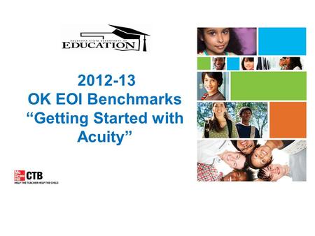 2012-13 OK EOI Benchmarks “Getting Started with Acuity”