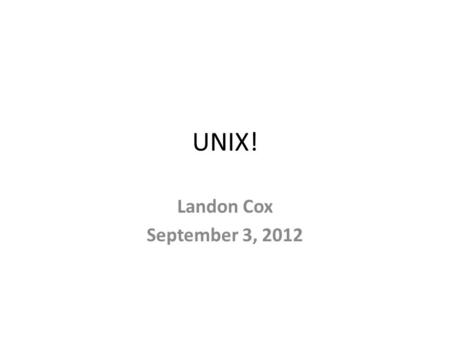 UNIX! Landon Cox September 3, 2012. Dealing with complexity How do you reduce the complexity of large programs? Break functionality into modules Goal.