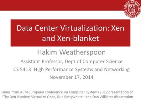 Data Center Virtualization: Xen and Xen-blanket