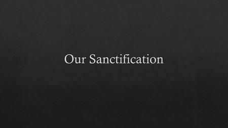 PhaseJustificationSanctificationGlorification Tense PastPresentFuture Saved from sin’s: PenaltyPowerPresence Scripture Eph 2:8-9; Titus 3:5 Philip 2:12Rom.