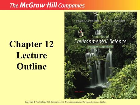 Copyright © The McGraw-Hill Companies, Inc. Permission required for reproduction or display. Chapter 12 Lecture Outline.