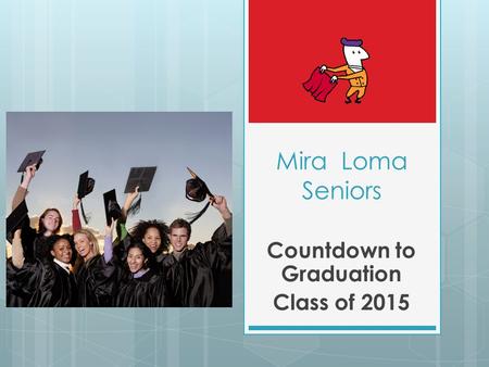 Mira Loma Seniors Countdown to Graduation Class of 2015.