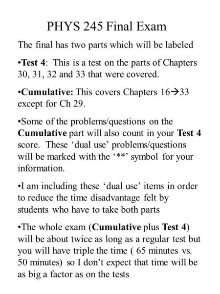 PHYS 245 Final Exam The final has two parts which will be labeled Test 4: This is a test on the parts of Chapters 30, 31, 32 and 33 that were covered.