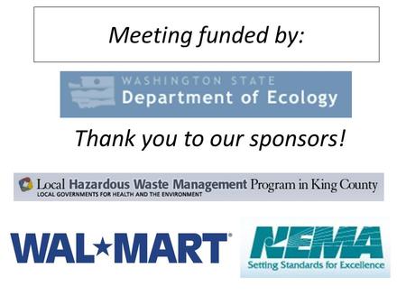 Meeting funded by: Thank you to our sponsors!. PSI Fluorescent Lighting National Dialogue Meeting © Product Stewardship Institute, Inc. July 2008 Fluorescent.