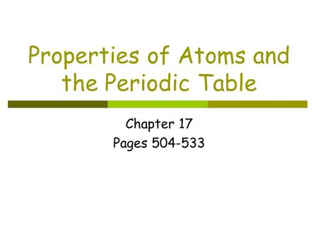 Properties of Atoms and the Periodic Table