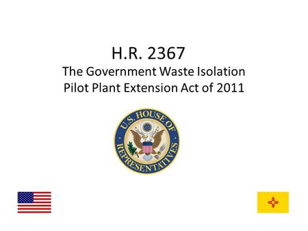 H.R. 2367 The Government Waste Isolation Pilot Plant Extension Act of 2011.