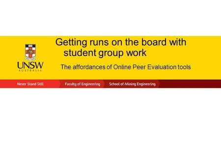 Getting runs on the board with student group work The affordances of Online Peer Evaluation tools.