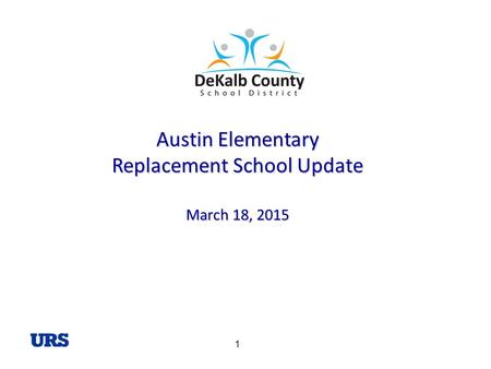 1 Austin Elementary Replacement School Update March 18, 2015.