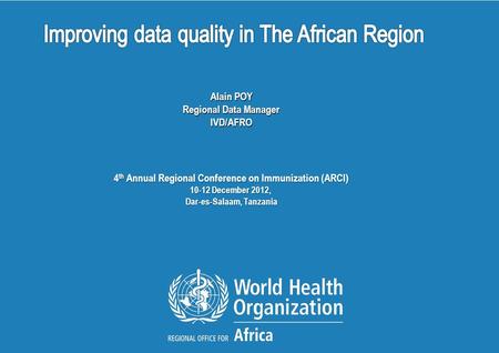 Data management update in the AFR; ARCI, Dar-es-Salaam, Tanzania, 10-12 December 2012 2 | Presentation outline  Background  Gaps in data management.