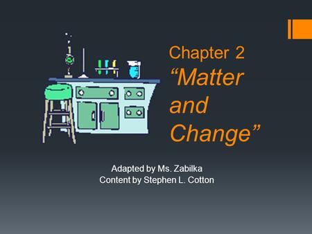 Chapter 2 “Matter and Change”