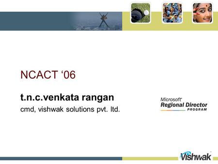 NCACT ‘06 t.n.c.venkata rangan cmd, vishwak solutions pvt. ltd.