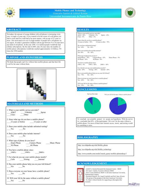 Printed by www.postersession.com Mobile Phones and Technology Giancarlo Santini & Gabriel Román Universidad Interamericana de Puerto Rico Mobile Phones.