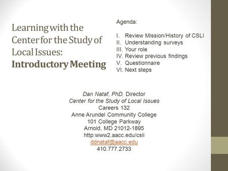 Learning with the Center for the Study of Local Issues: Introductory Meeting Dan Nataf, PhD, Director Center for the Study of Local Issues Careers 132.