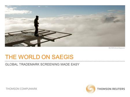 THE WORLD ON SAEGIS GLOBAL TRADEMARK SCREENING MADE EASY.