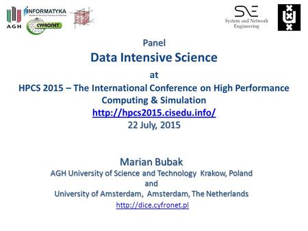 Panel 22 July, 2015 Panel Data Intensive Science at HPCS 2015 – The International Conference on High Performance Computing & Simulation