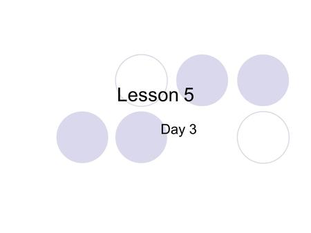 Lesson 5 Day 3. Question of the Day What is something you have learned outside of school? One thing I learned outside of school is ___________________.