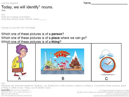 2 nd Grade Writing Conventions 1.3 (2Q) Identify and correctly use various parts of speech, including nouns and verbs, in writing and speaking. Lesson.