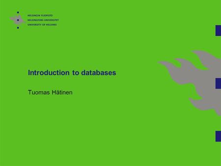 Introduction to databases Tuomas Hätinen. Topics File Formats Databases -Primary structure: UniProt -Tertiary structure: PDB Database integration system.