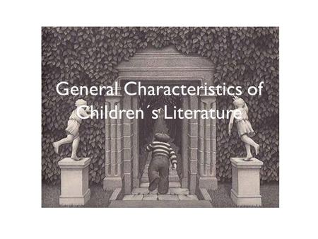 General Characteristics of Children´s Literature.