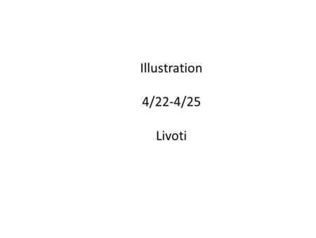 Illustration 4/22-4/25 Livoti. Tues 4/22 Aim: How can you create a sketch that re- interprets your favorite children’s or young adult book? Do Now: children’s.