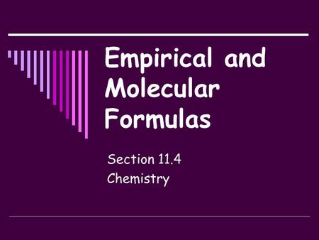 Empirical and Molecular Formulas