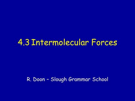 4.3 Intermolecular Forces