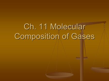 Ch. 11 Molecular Composition of Gases