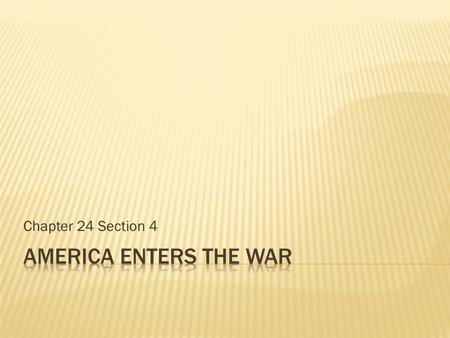 Chapter 24 Section 4  FDR wanted to help Britain and France  Neutrality Act of 1939  Proclaimed U.S. neutral  FDR called for Congress to allow for.