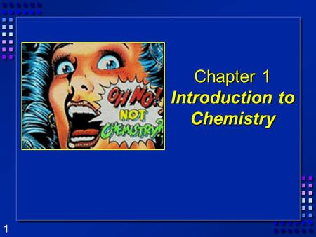 Chapter 1 Introduction to Chemistry